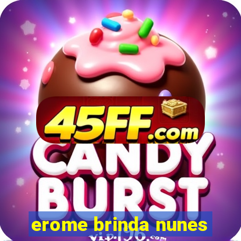 erome brinda nunes
